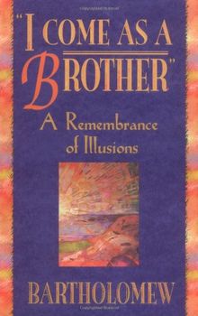 I Come as a Brother: A Remembrance of Illusions