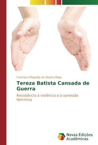 Tereza Batista Cansada de Guerra: Resistência à violência e à opressão feminina