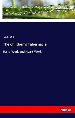 The Children's Tabernacle: Hand-Work and Heart-Work