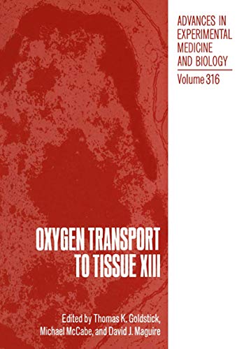 Oxygen Transport to Tissue Xiii (Advances in Experimental Medicine and Biology, 316, Band 316)