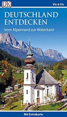 Vis-à-Vis Deutschland: Deutschland entdecken. Vom Alpenrand zur Waterkant