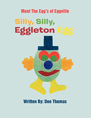 Silly, Silly, Eggleton Egg: Meet the Egg's of Eggville