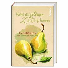 Wenn die goldenen Zeiten kommen: HerbstZeitLese mit Theodor Fontane