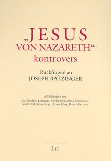 "Jesus von Nazareth" kontrovers: Rückfragen an Joseph Ratzinger