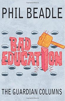 Bad Education: The Guardian Columns