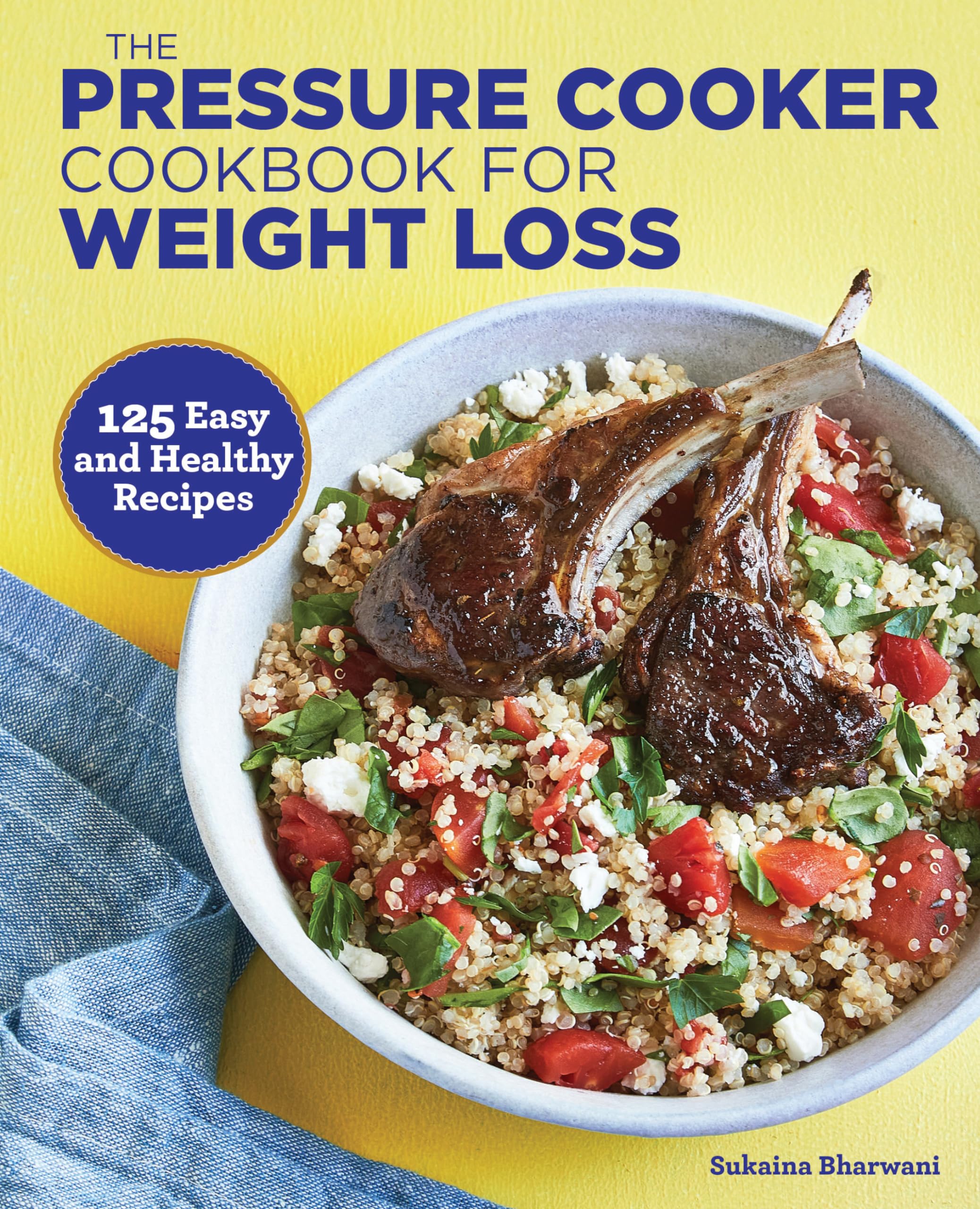The Pressure Cooker Cookbook for Weight Loss: 125 Easy and Healthy Recipes