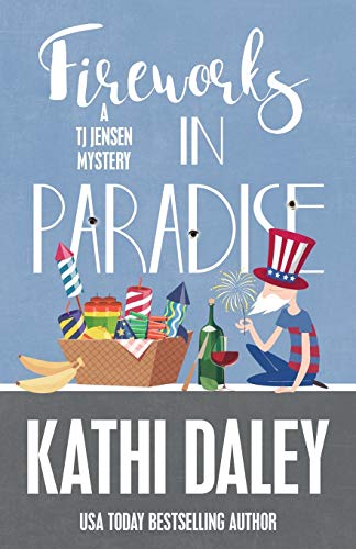 Fireworks in Paradise (A Tj Jensen Mystery, Band 8)