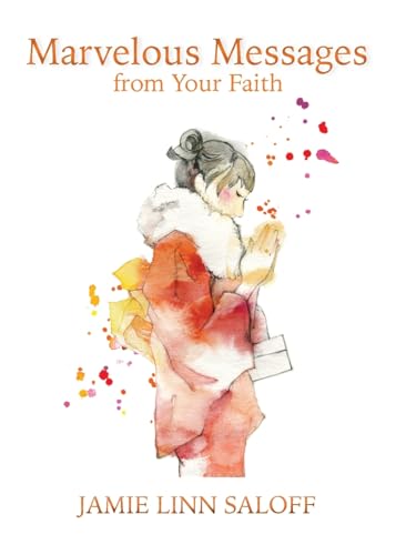 Marvelous Messages From Your Faith: The Body Messenger Method: A Simple, Effective Method to Manifest Your Desires and Receive More Answers to Your Prayers (Awaken Your Beckoning Heart)