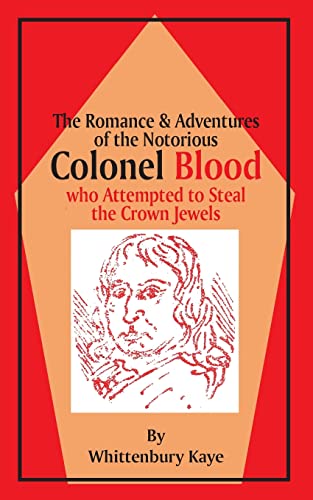 Romance & Adventures of the Notorious Colonel Blood