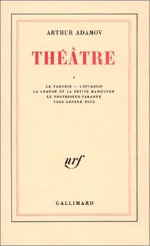 Théâtre. Vol. 1. La parodie. L'invasion. La grande et la petite manoeuvre