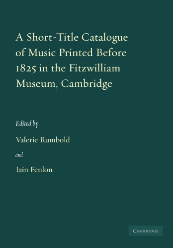 A Short-Title Catalogue of Music Printed before 1825 in the Fitzwilliam Museum, Cambridge (Fitzwilliam Museum Publications)