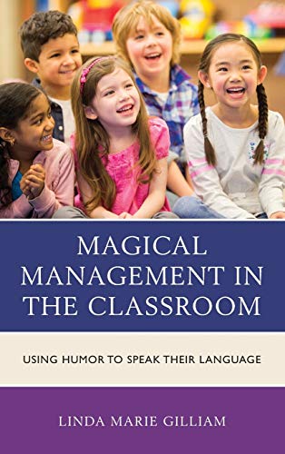 Magical Management in the Classroom: Using Humor to Speak Their Language