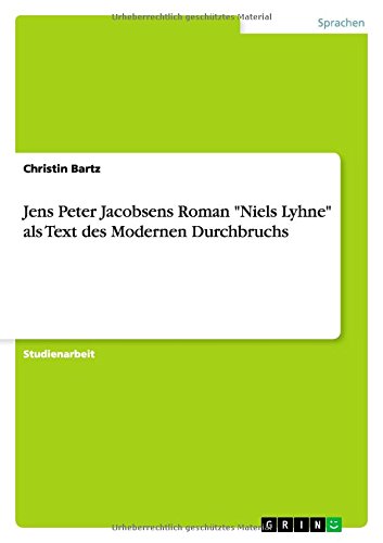 Jens Peter Jacobsens Roman Niels Lyhne als Text des Modernen Durchbruchs
