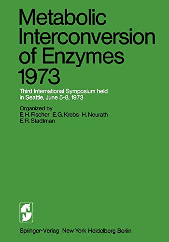 Metabolic Interconversion of Enzymes 1973: Third International Symposium held in Seattle, June 5–8, 1973