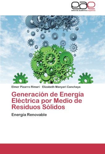 Generación de Energía Eléctrica por Medio de Residuos Sólidos: Energía Renovable