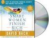Smart Women Finish Rich: 7 Steps To Achieving Financial Security And Funding Your Dreams