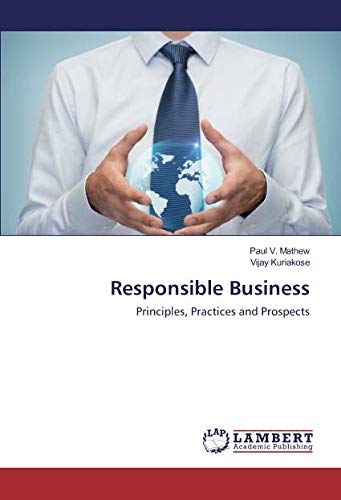 Responsible Business: Principles, Practices and Prospects