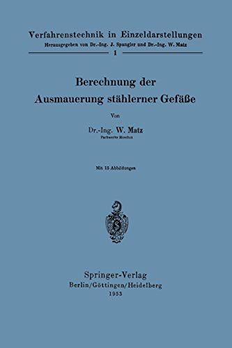 Berechnung der Ausmauerung stählerner Gefäße (Verfahrenstechnik in Einzeldarstellungen) (German Edition) (Verfahrenstechnik in Einzeldarstellungen, 1, Band 1)