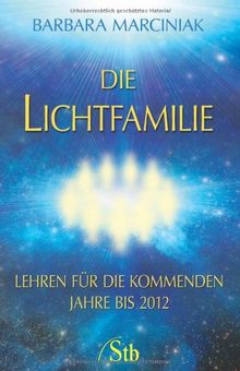 Die Lichtfamilie - Lehren für die kommenden Jahre bis 2012