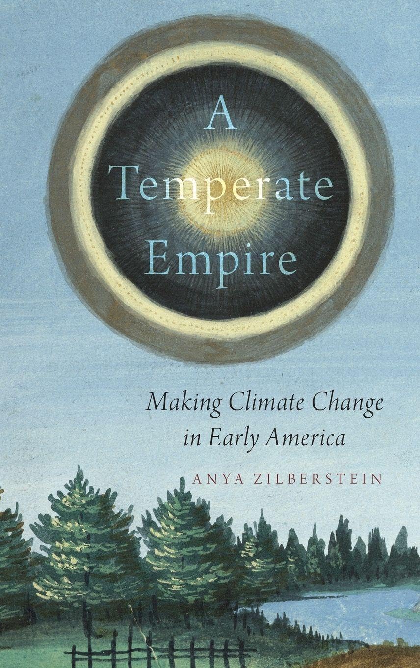 Temperate Empire: Making Climate Change in Early America
