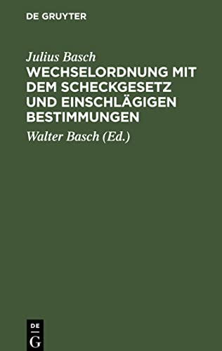 Wechselordnung mit dem Scheckgesetz und einschlägigen Bestimmungen: Erläutert durch die Rechtsprechung des Reichsgerichts