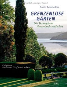 Grenzenlose Gärten: Die Traumgärten Neuseelands entdecken