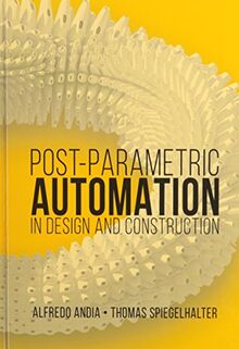 Postparametric Automation in Design and Construction