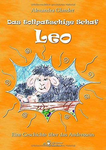 Das tollpatschige Schaf Leo: Eine Geschichte über das Anderssein
