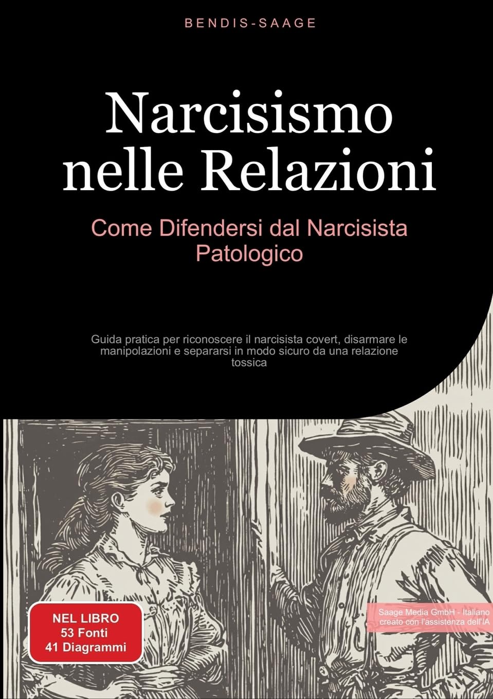 Narcisismo nelle Relazioni: Come Difendersi dal Narcisista Patologico: Guida pratica per riconoscere il narcisista covert, disarmare le manipolazioni ... in modo sicuro da una relazione tossica