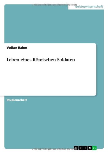 Leben eines Römischen Soldaten