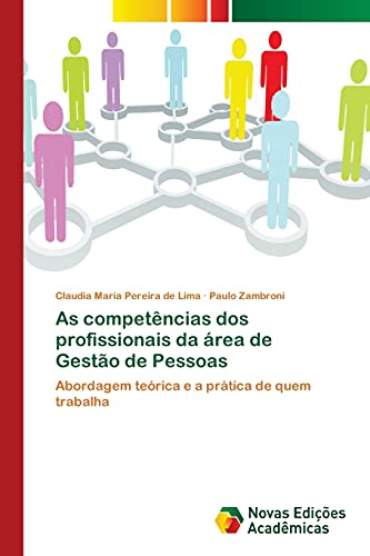 As competências dos profissionais da área de Gestão de Pessoas: Abordagem teórica e a prática de quem trabalha