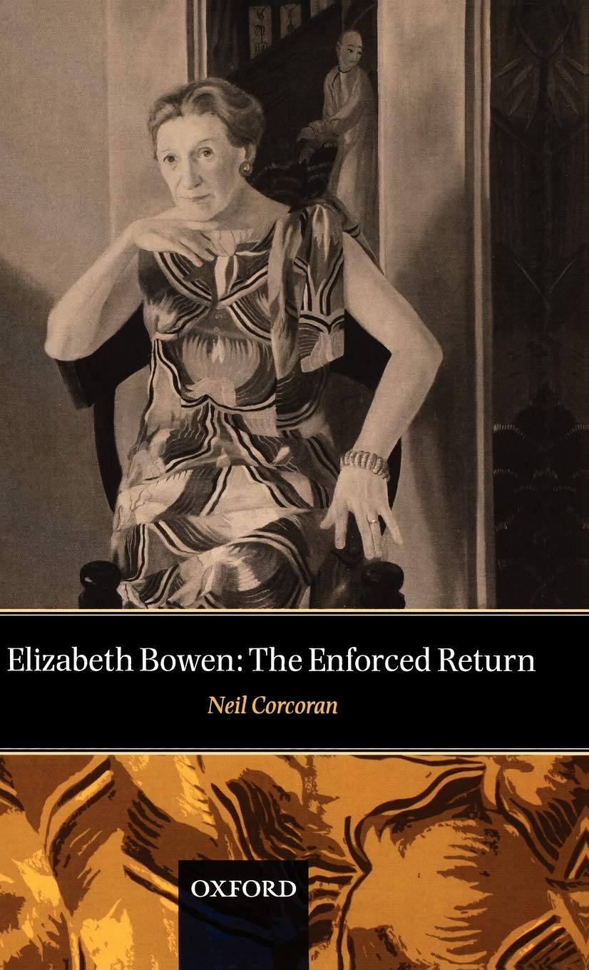 Elizabeth Bowen: The Enforced Return