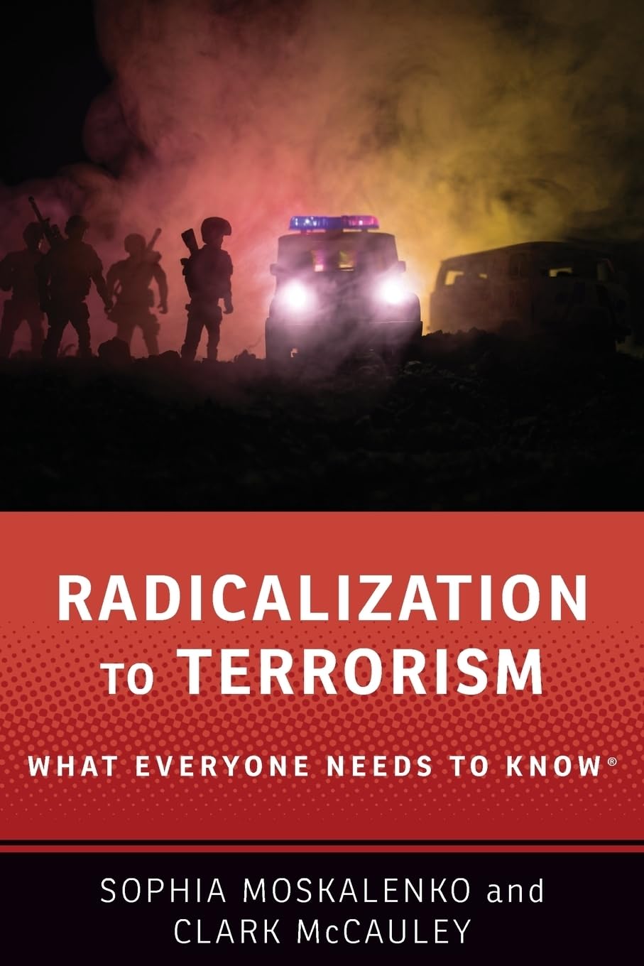 Radicalization to Terrorism: What Everyone Needs to Know