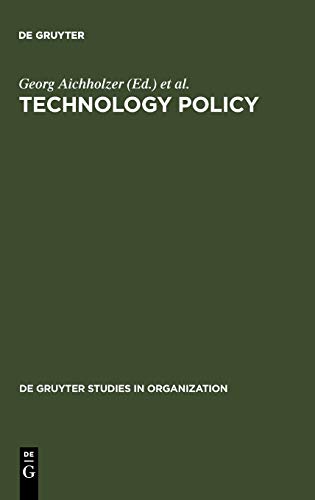 Technology Policy: Towards an Integration of Social and Ecological Concerns (de Gruyter Studies in Organization, 52)
