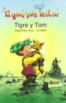 Tigre y Tom (El Gorrion Lector 6+)