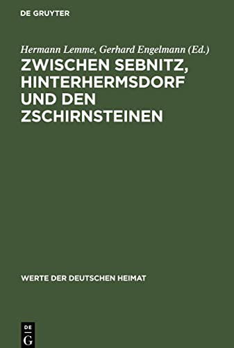 Zwischen Sebnitz, Hinterhermsdorf und den Zschirnsteinen: Ergebnisse der heimatkundlichen Bestandsaufnahme im Gebiet von Sebnitz, Hinterhermsdorf, Schöna und Am Raumberg