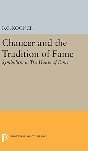 Chaucer and the Tradition of Fame: Symbolism in The House of Fame (Princeton Legacy Library, Band 2120)