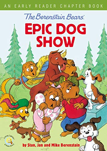 The Berenstain Bears' Epic Dog Show: An Early Reader Chapter Book (The Berenstain Bears: Living Lights)