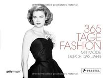 365 Tage Fashion: Mit Mode durch das Jahr: Mit Mode durchs Jahr