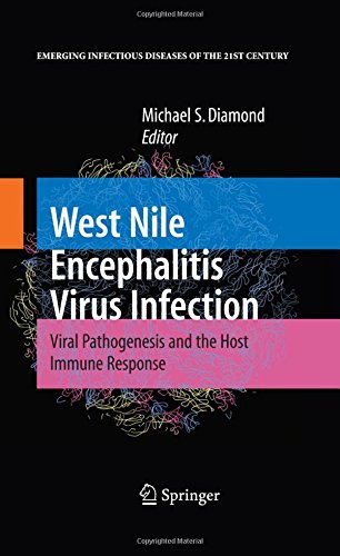 West Nile Encephalitis Virus Infection: Viral Pathogenesis and the Host Immune Response (Emerging Infectious Diseases of the 21st Century)