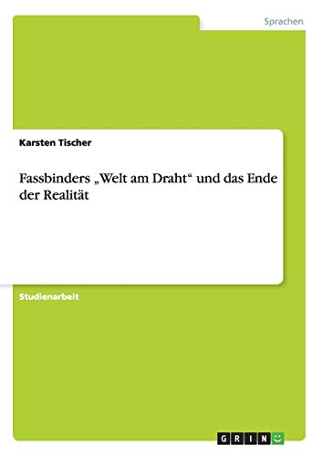 Fassbinders Welt am Draht und das Ende der Realität