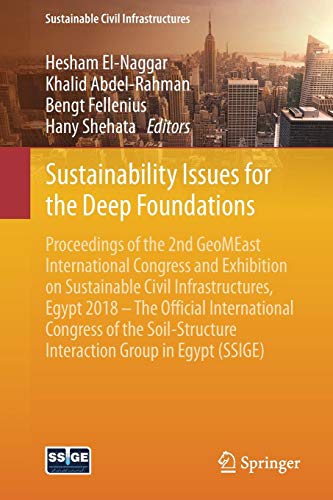 Sustainability Issues for the Deep Foundations: Proceedings of the 2nd GeoMEast International Congress and Exhibition on Sustainable Civil ... Interaction Group in Egypt (SSIGE)