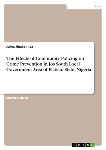 The Effects of Community Policing on Crime Prevention in Jos South Local Government Area of Plateau State, Nigeria