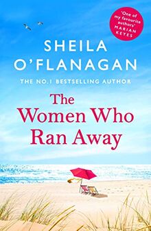 The Women Who Ran Away: And the secrets that followed them . . .: Escape this summer with the number one bestseller!