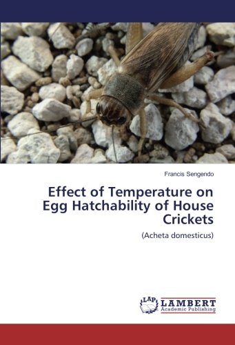 Effect of Temperature on Egg Hatchability of House Crickets: (Acheta Domesticus)