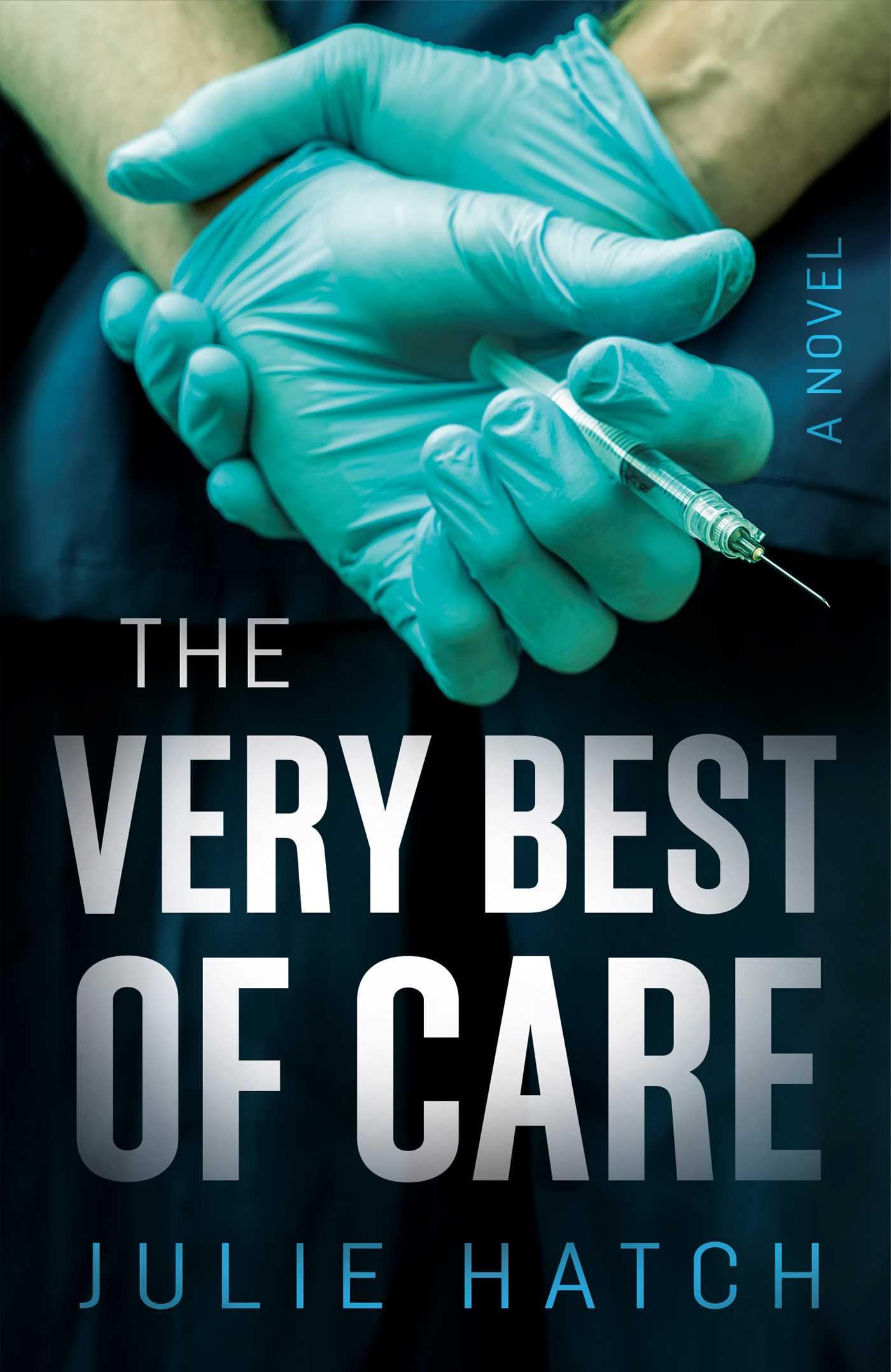 The Very Best of Care: A Novel