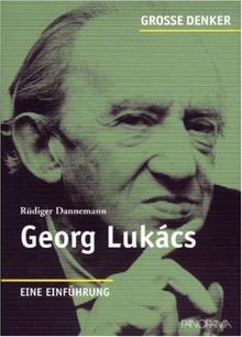 Große Denker - Georg Lukács: Eine Einführung