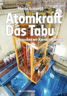 Atomkraft - Das Tabu: Brauchen wir Kernkraftwerke?