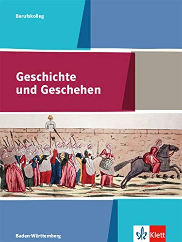 Geschichte und Geschehen für das Berufskolleg Ausgabe Baden-Württemberg   Schülerbuch Klasse 11 12 Gebunden
