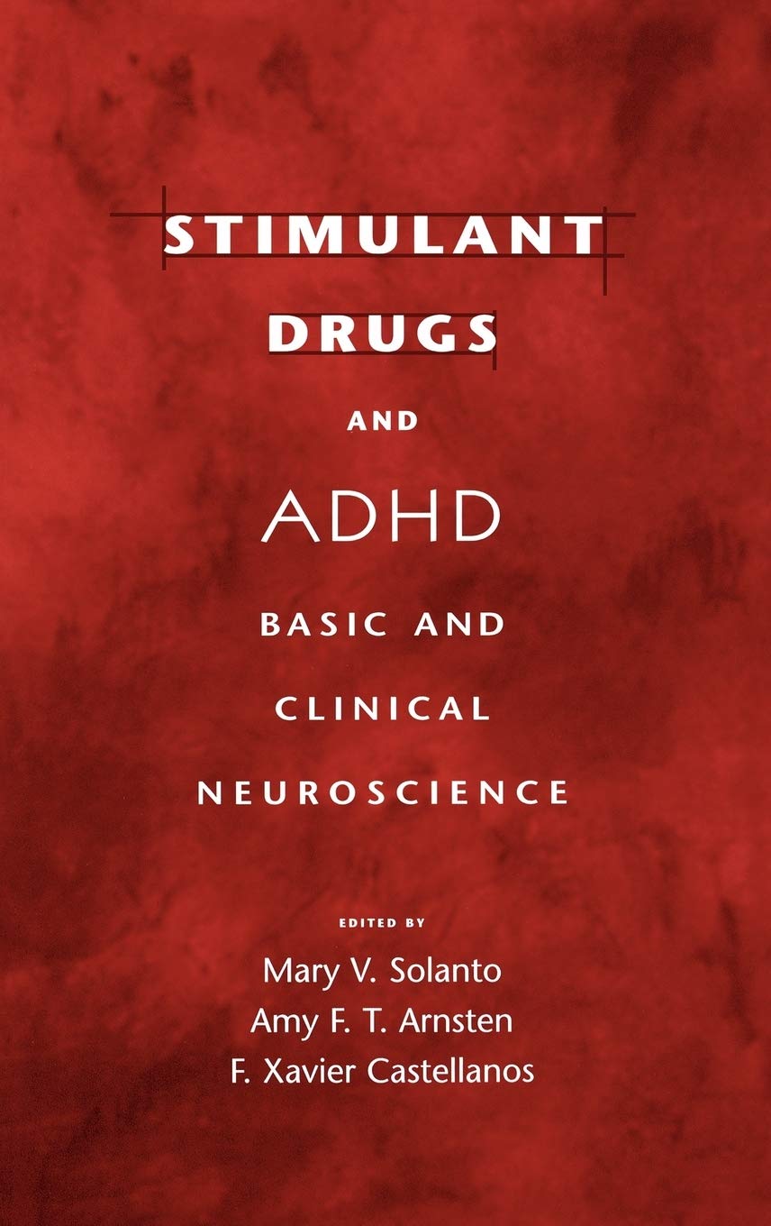 Stimulant Drugs and ADHD: Basic and Clinical Neuroscience